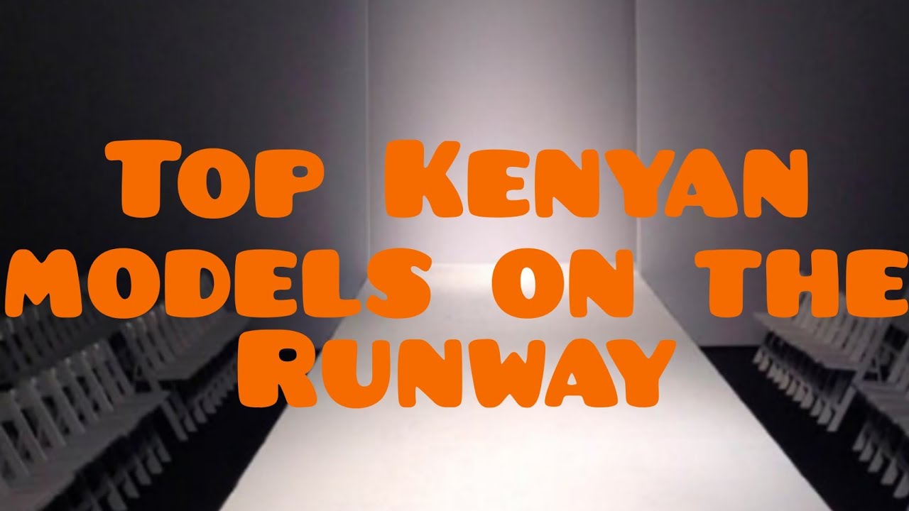 TOP kenyan models on the runway