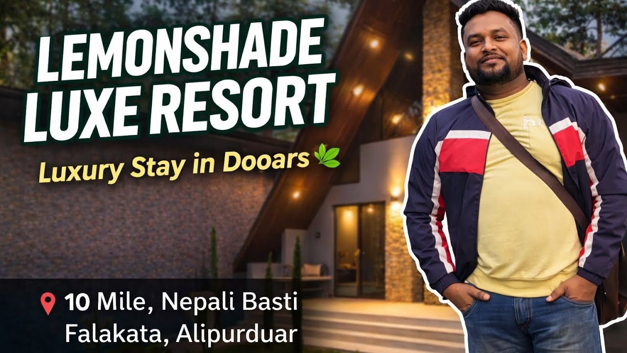 Lemonshade Luxe Resort | Luxury Stay in Dooars |  Alipurduar @DooarsUpdate 
