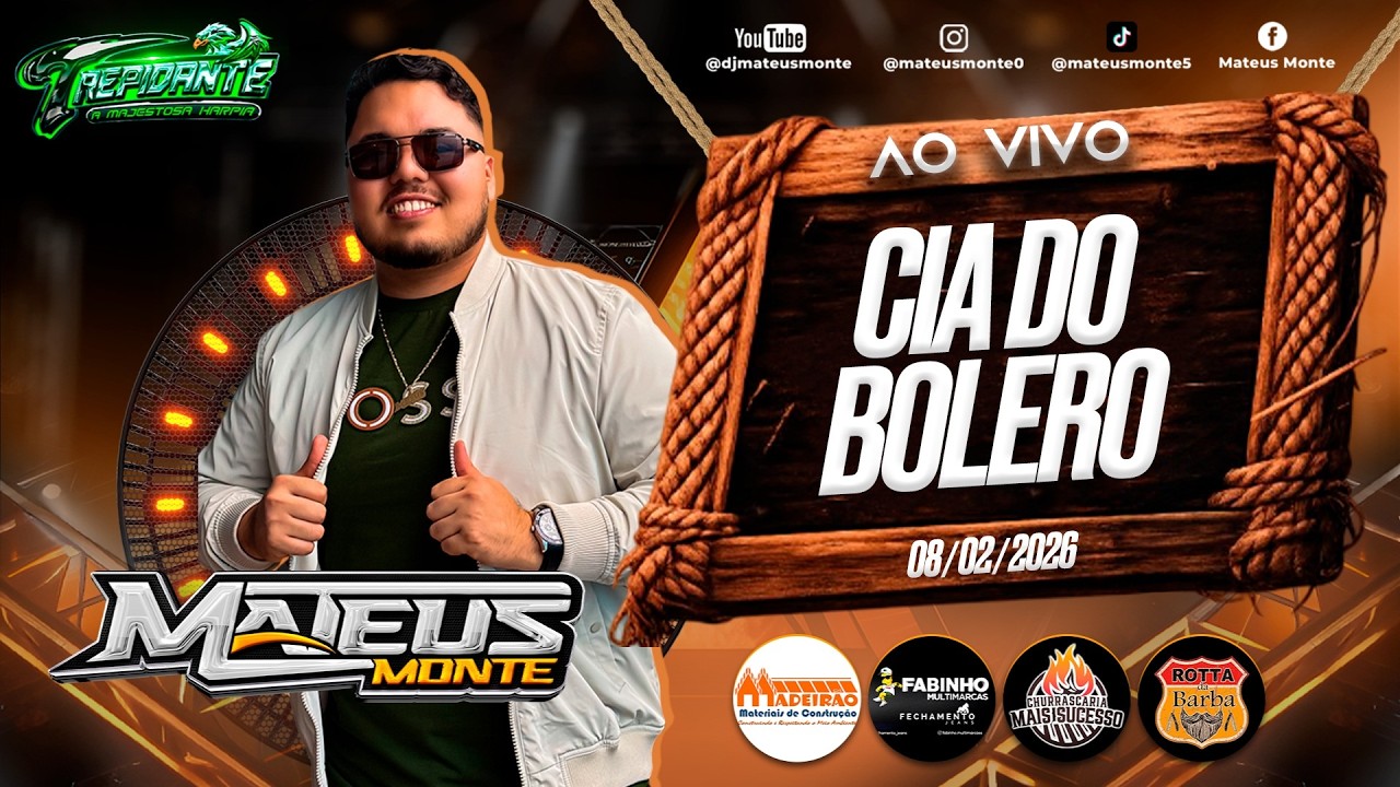 MATEUS MONTE AO VIVO - CIA DO BOLERO - 08,02,2026