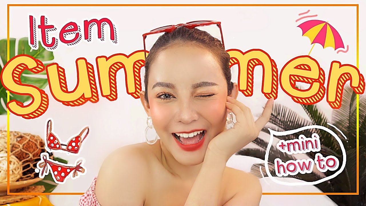 Items must have เด็ดรับซัมเมอร์ของแก้ม + Mini How to ร้อนแค่ไหนก็ไม่กลัว ! (eucerin) | gamgy