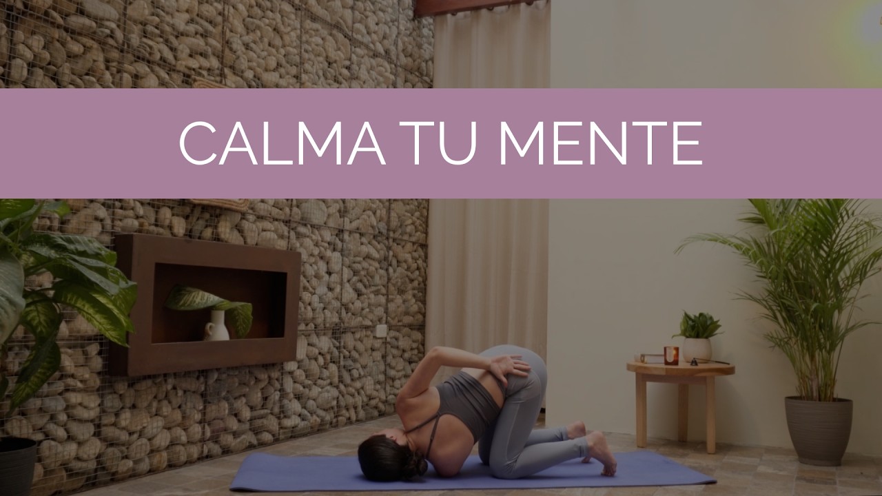 Yoga para Calmar la Mente | Clase Calma (21 min)