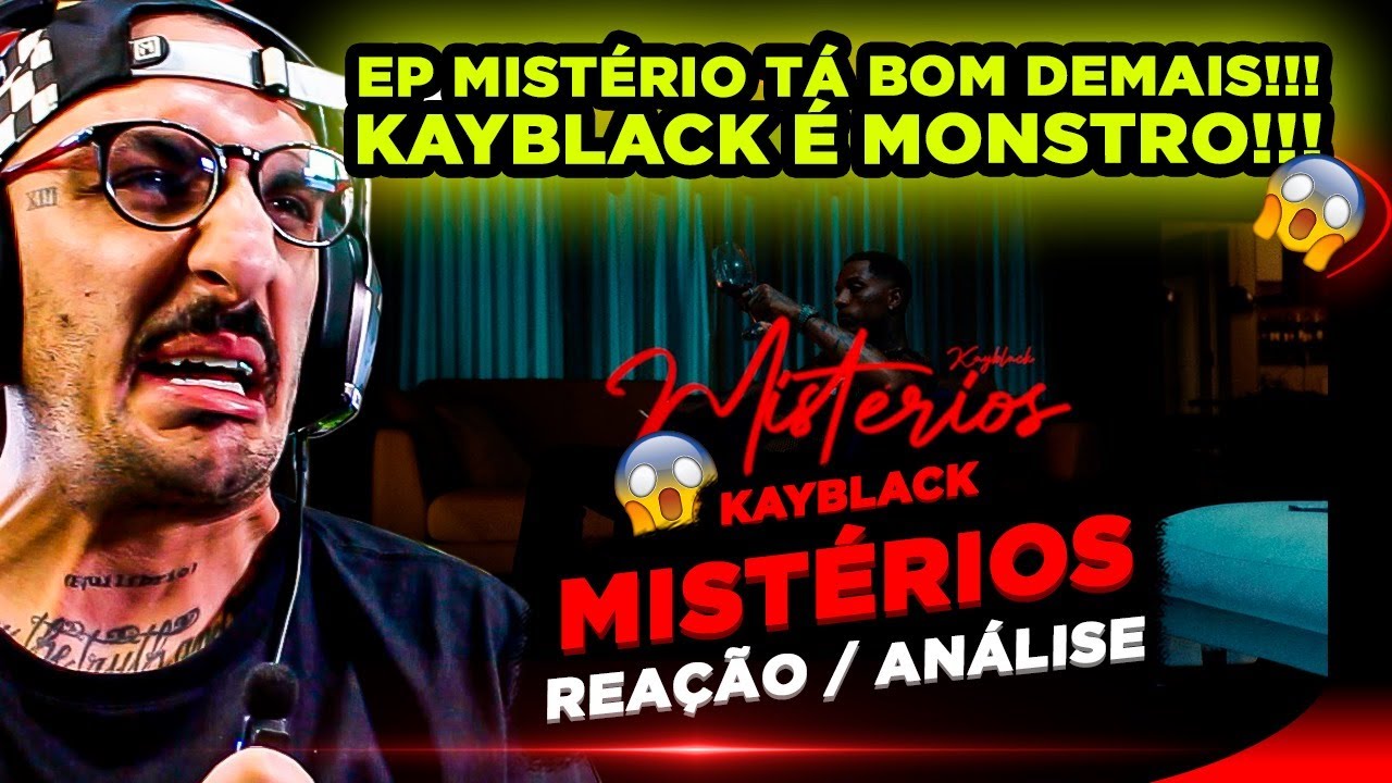 MONSTRO!!! KAYBLACK - MISTÉRIO [REAÇÃO EP COMPLETO]