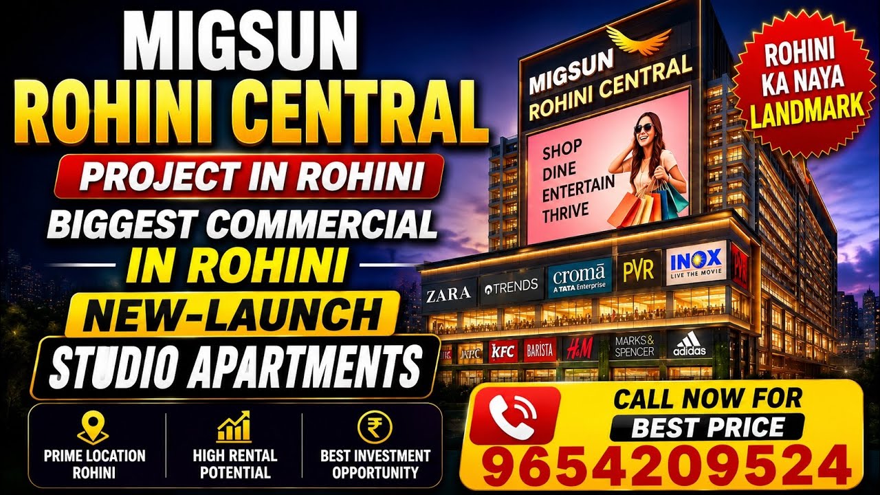 Biggest Commercial Project in Rohini | Migsun Rohini Central Full Details