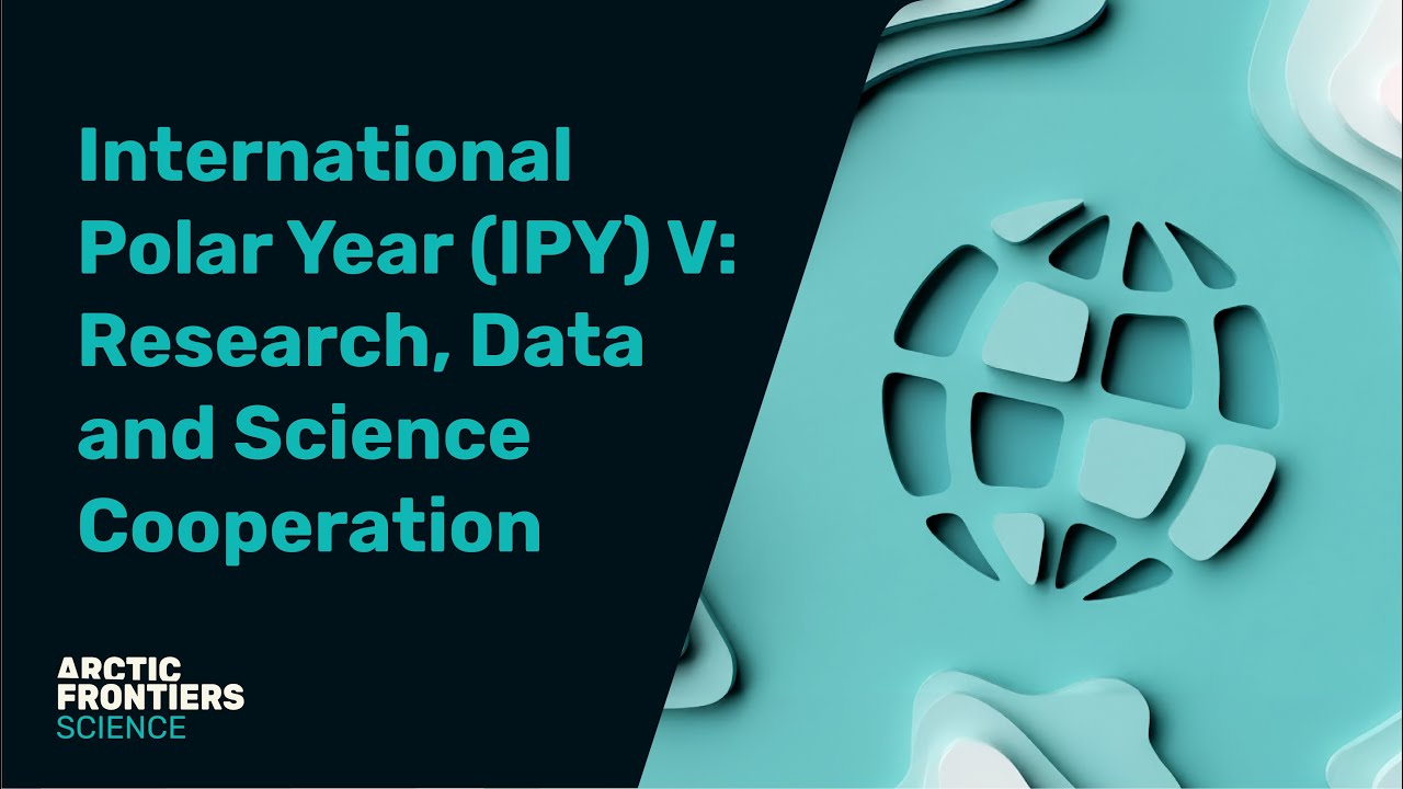 Science: International Polar Year (IPY) V: Research, Data and Science Cooperation Part 2