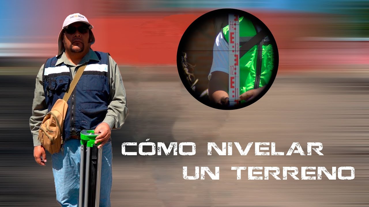 CÓMO NIVELAR UN TERRENO (1/2) | NIVEL FIJO Y ESTADAL | TOPOGRAFÍA