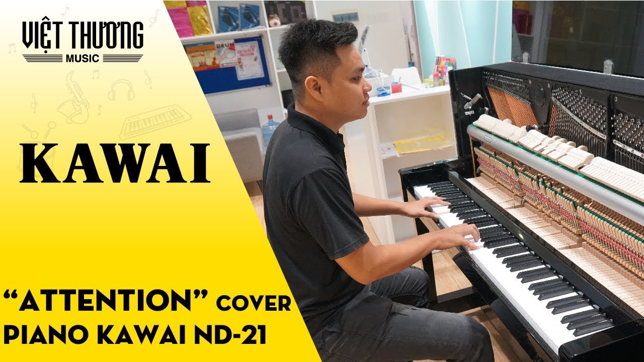 Demo đàn Piano Kawai ND-21 với ca khúc Attention