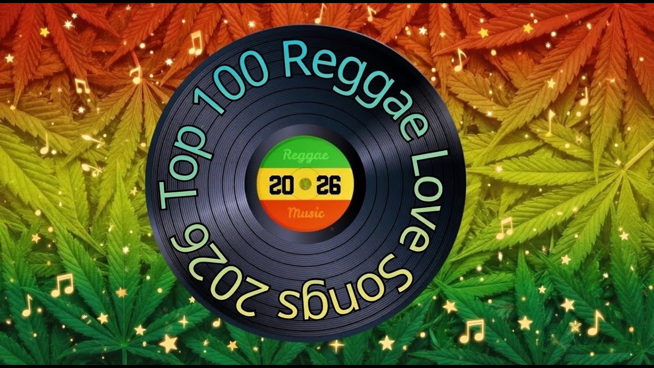 TOP 100 REGGAE LOVE SONGS 2026💝NEW BEST RELAXING NONSTOP REGGAE REMIX 💕ALL TIME FAVORITE SONGS