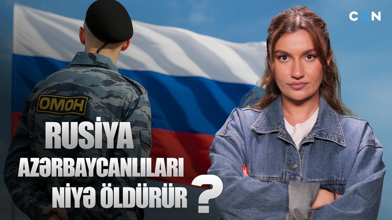 Gör Nə Deyirəm, Rusiya Azərbaycanlıları Niyə Öldürür?