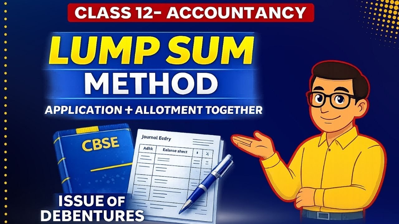 Application & Allotment of Debentures (Lump Sum Method) | Class 12 Accounts | CBSE 2026