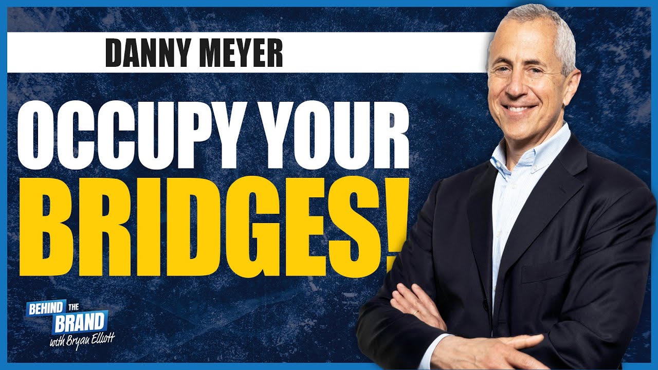 Danny Meyer chats about Occupying Your Bridges First | BEHIND THE BRAND