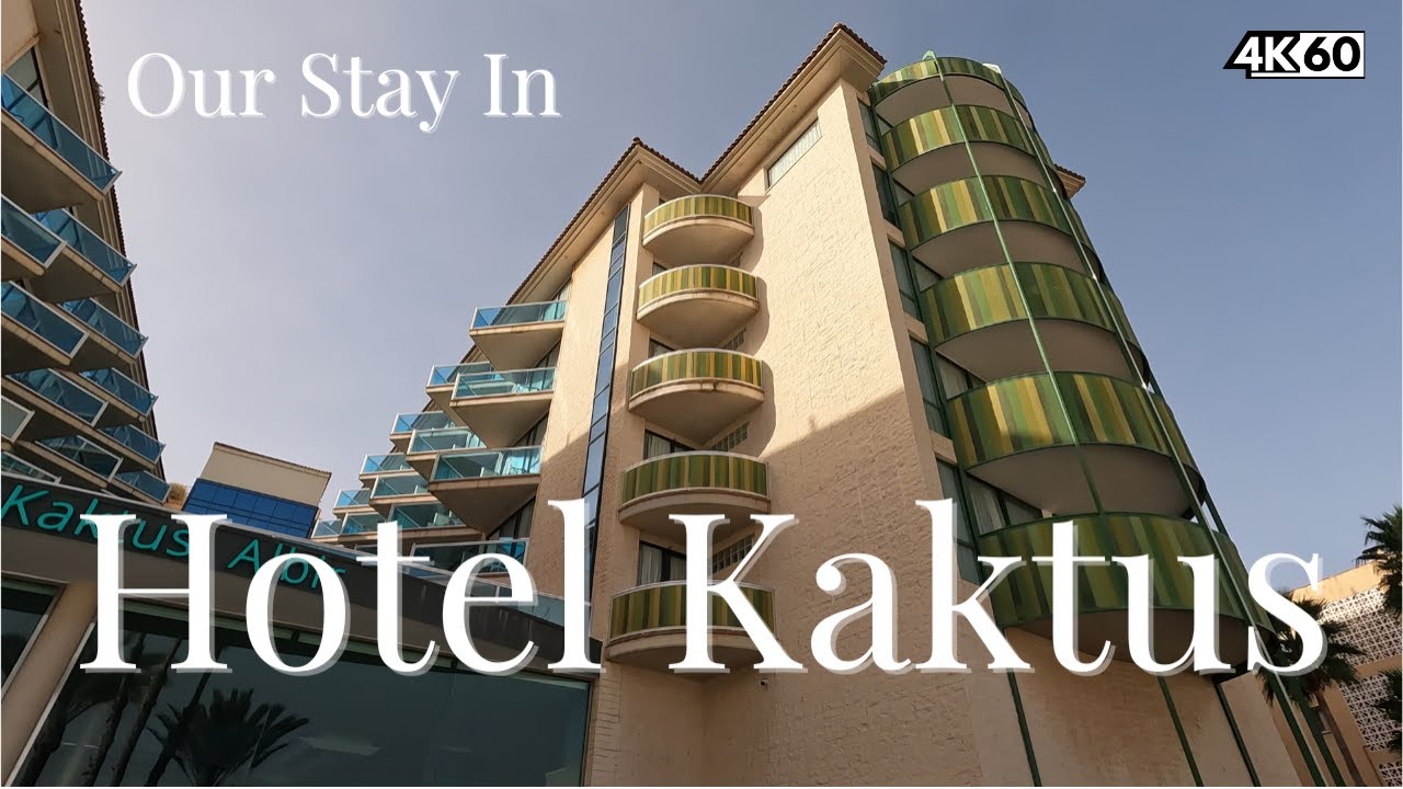 Staying At Hotel Kaktus Albir 🇪🇸