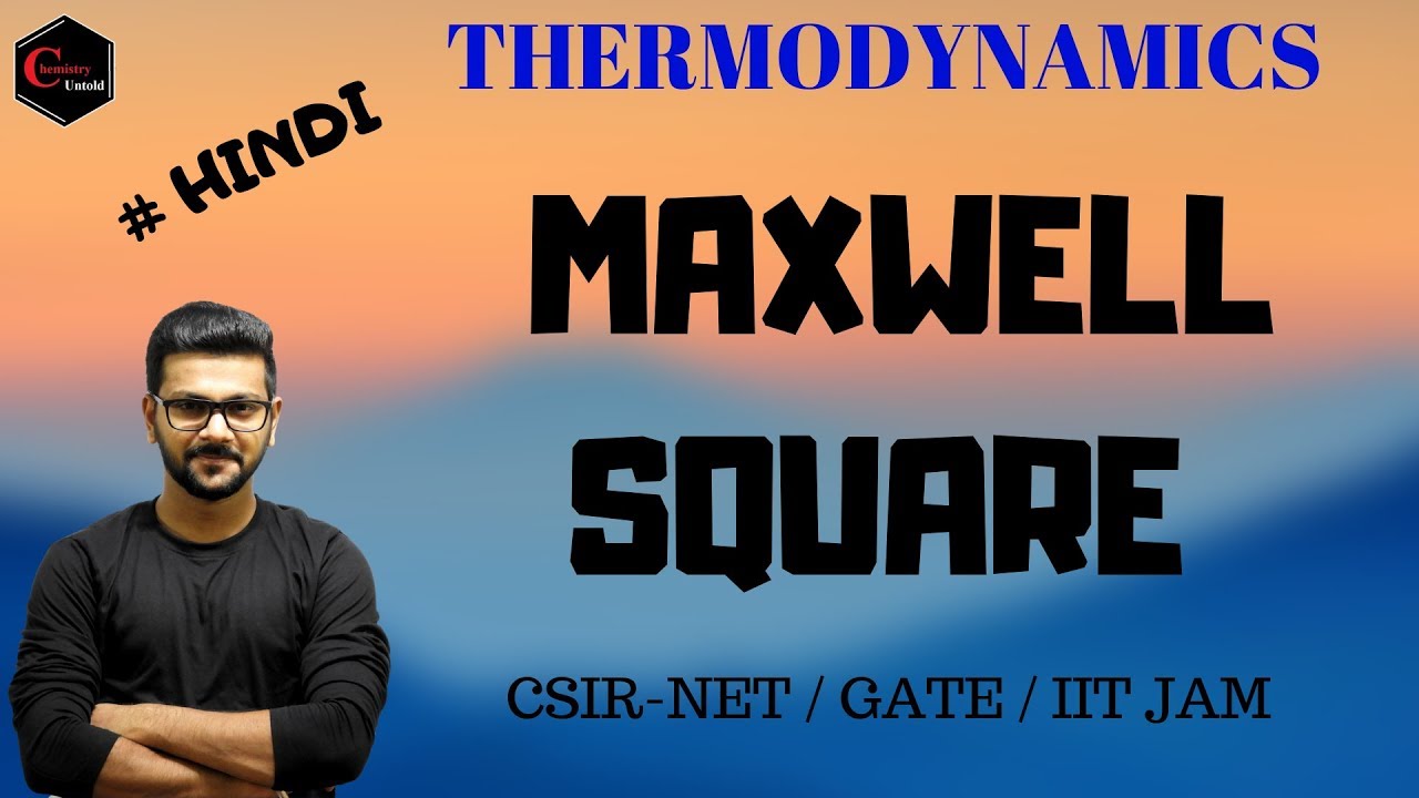 MAXWELL SQUARE  IN HINDI || MAXWELL RELATIONS || THERMODYNAMICS || CSIR-NET | GATE
