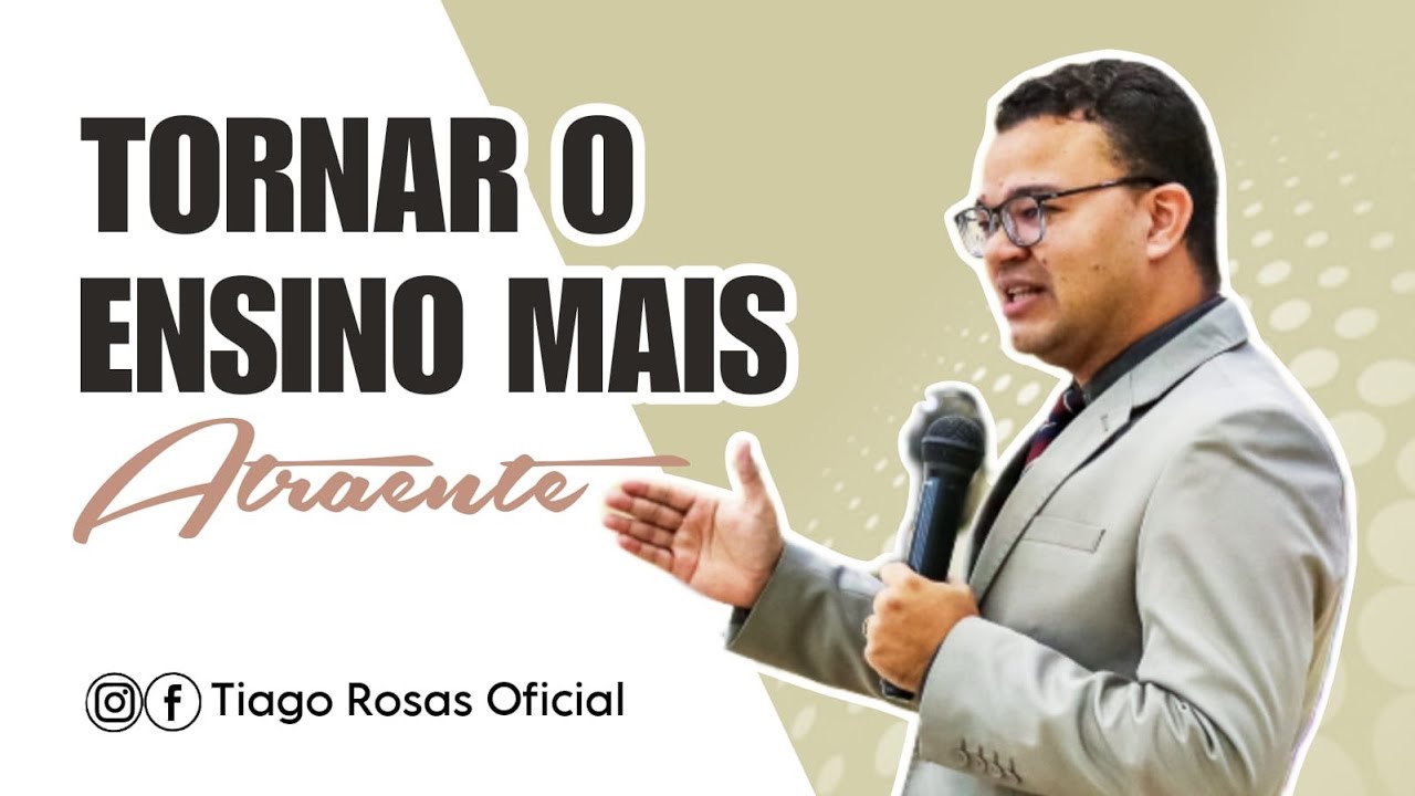 Tornar o ensino mais atraente [PALESTRA para professores de EBD]
