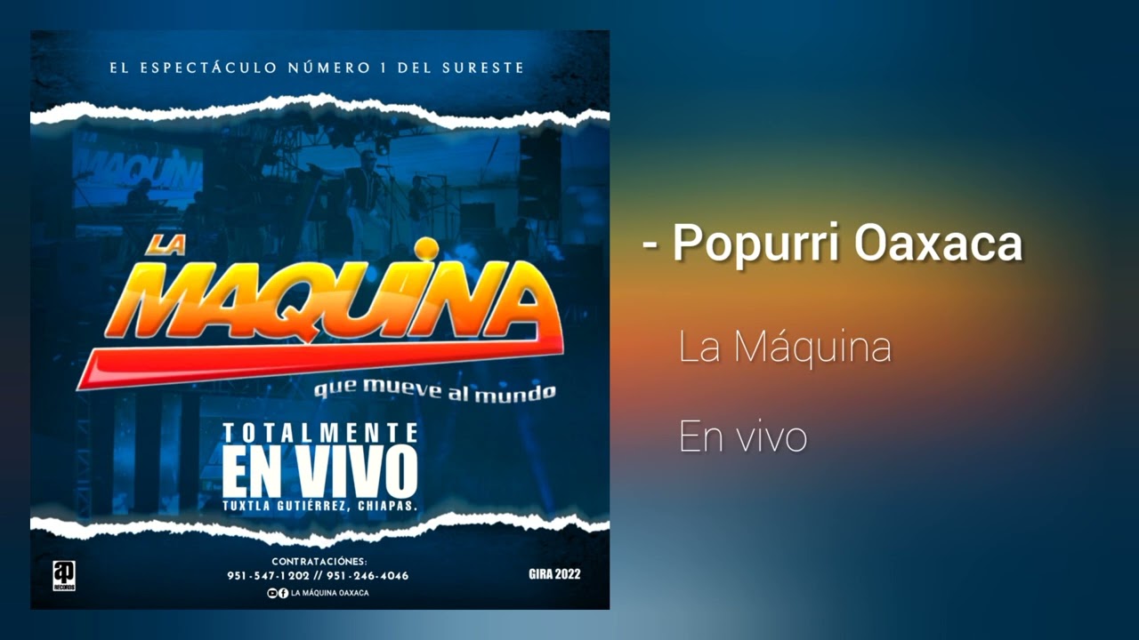 Popurri Oaxaca - La Máquina Que Mueve Al Mundo