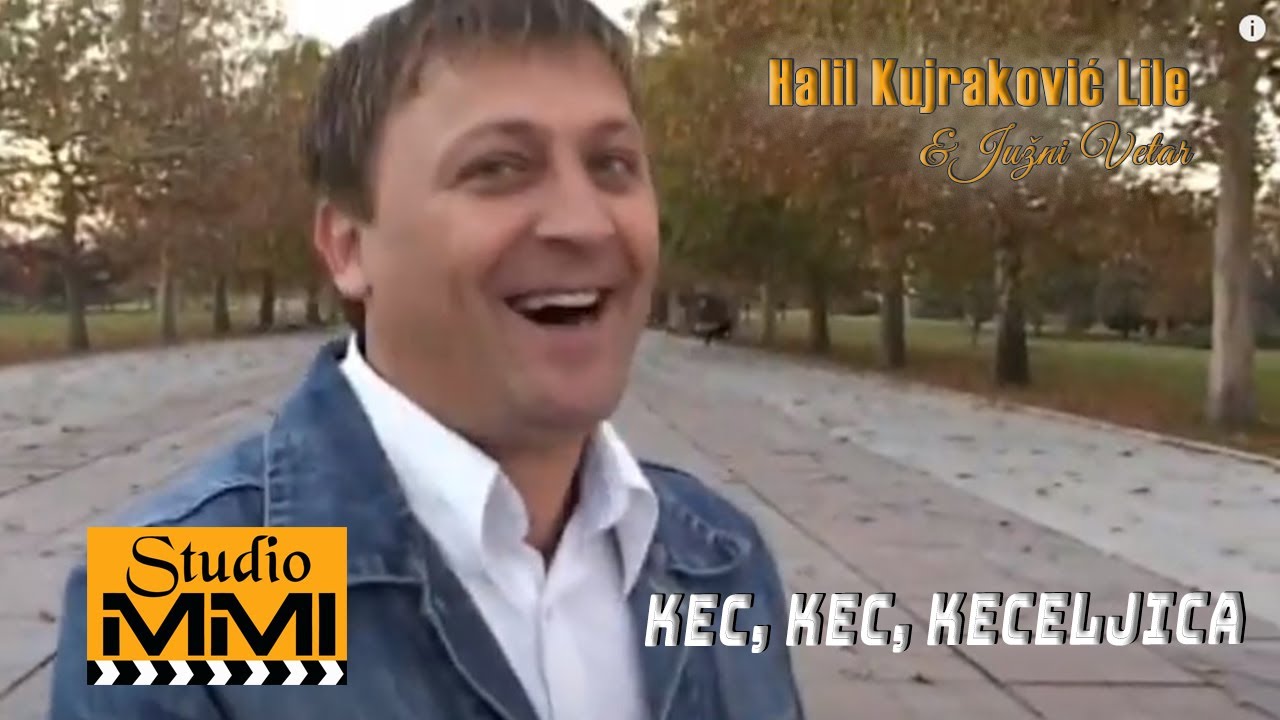 Halil Kujrakovic Lile i Juzni Vetar - Kec, kec, keceljica (2006)