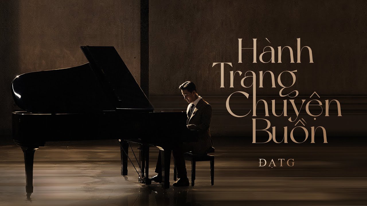 Đạt G - H&agrave;nh Trang Chuyện Buồn | Official MV