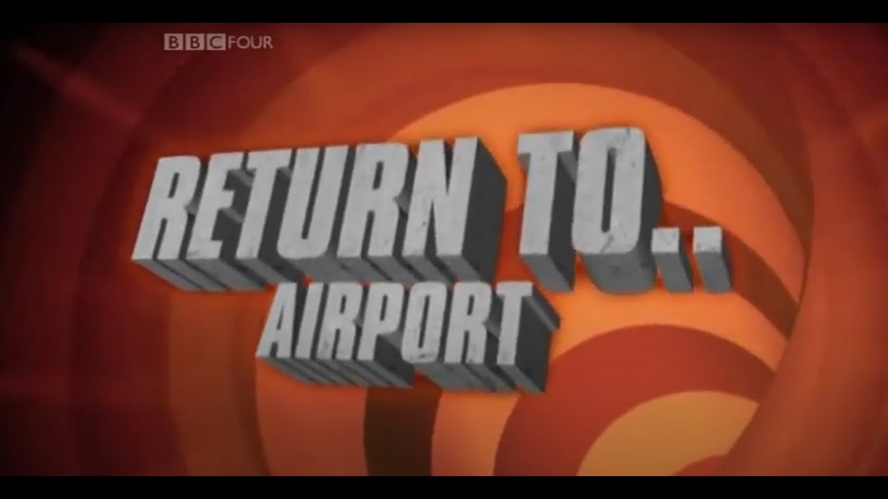 Return To BBC Airport (2009) - Episode 4