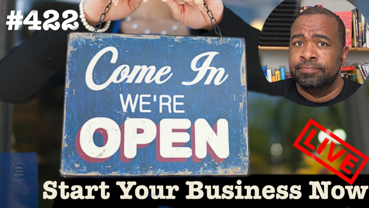Finally Start Your Business. Live Q & A #BringYourWorth 422