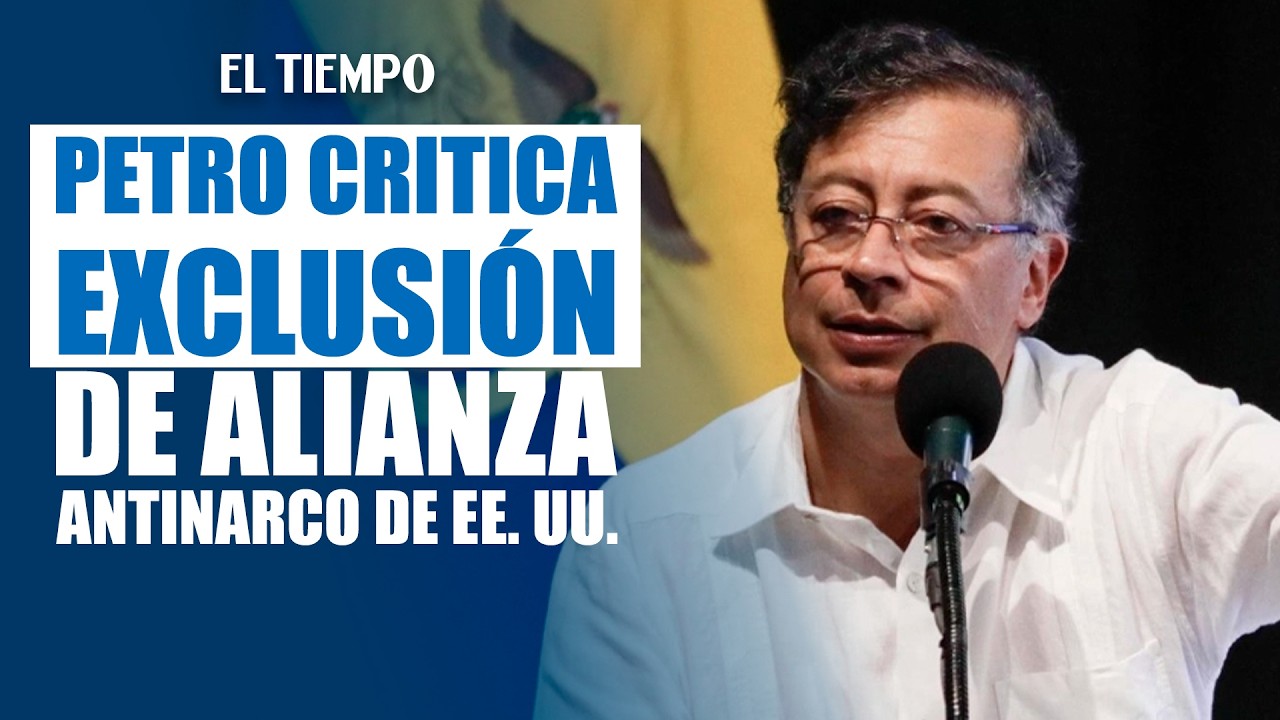 Petro critica exclusión de Colombia de alianza antinarco de EE. UU. con países americanos| EL TIEMPO