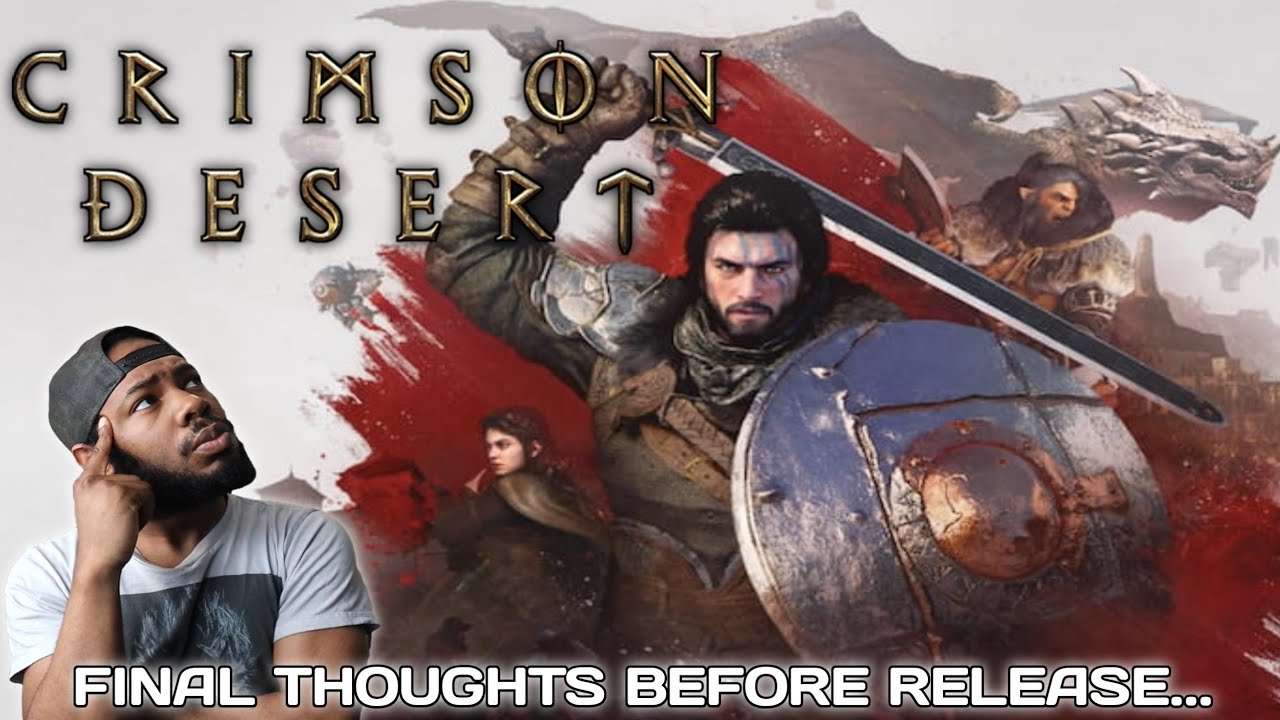 Final Thoughts on Crimson Desert Before Release Date