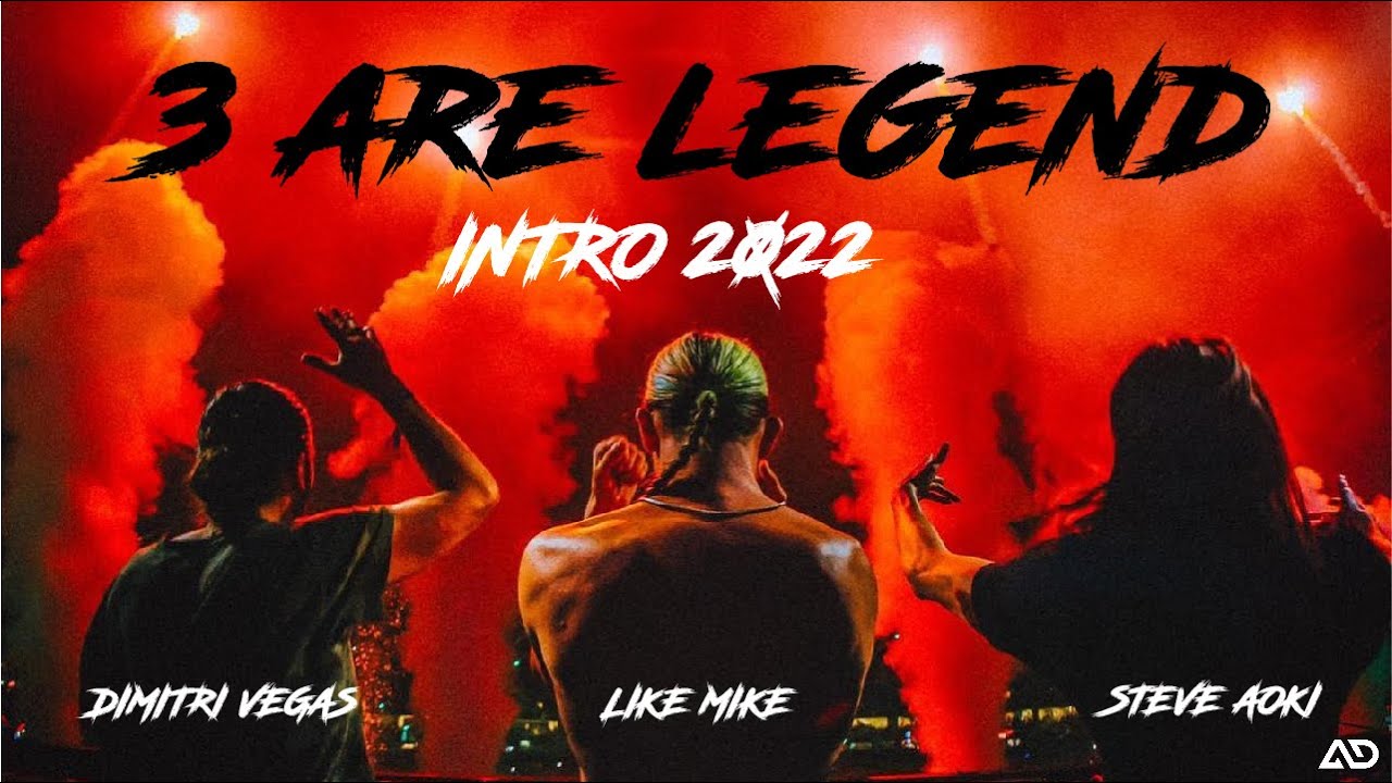 3 Are Legend - Intro 2022