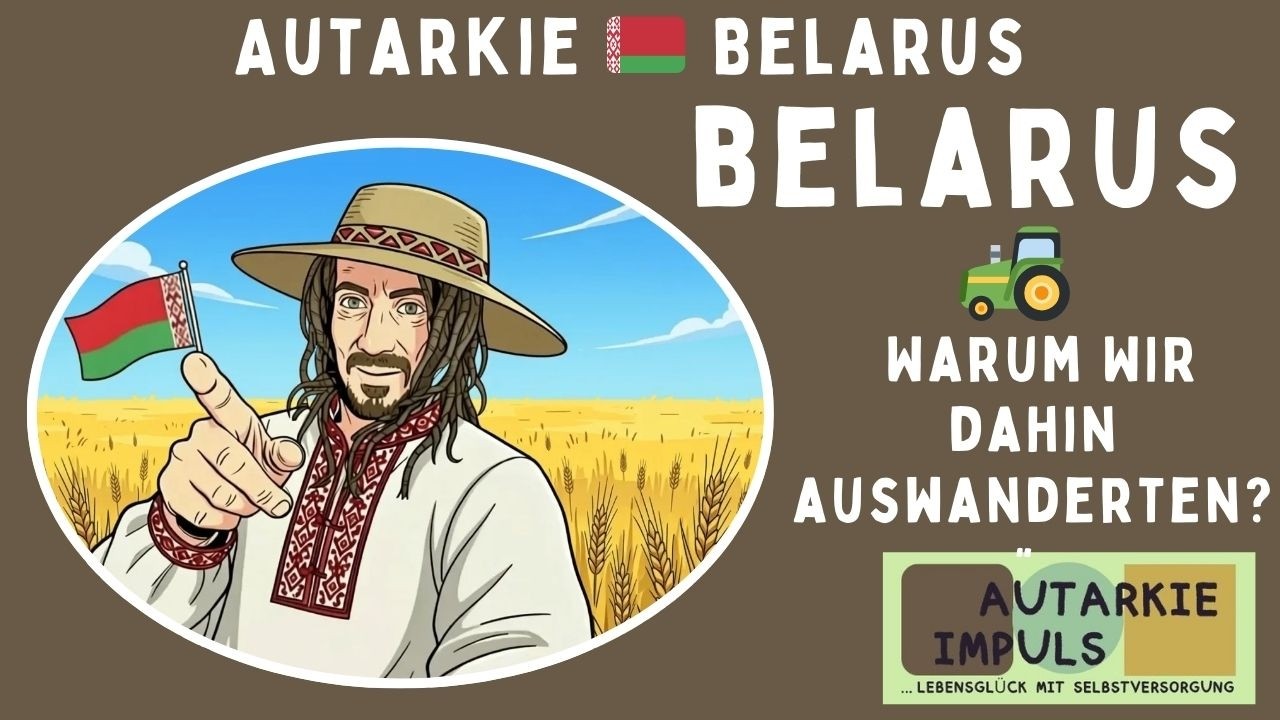 Autarkie Belarus: Belarus - warum wir dahin auwanderten?