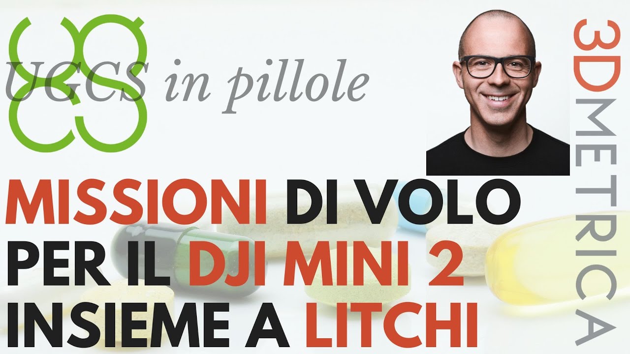 UGCS e Litchi per missioni di volo con il DJI Mini2