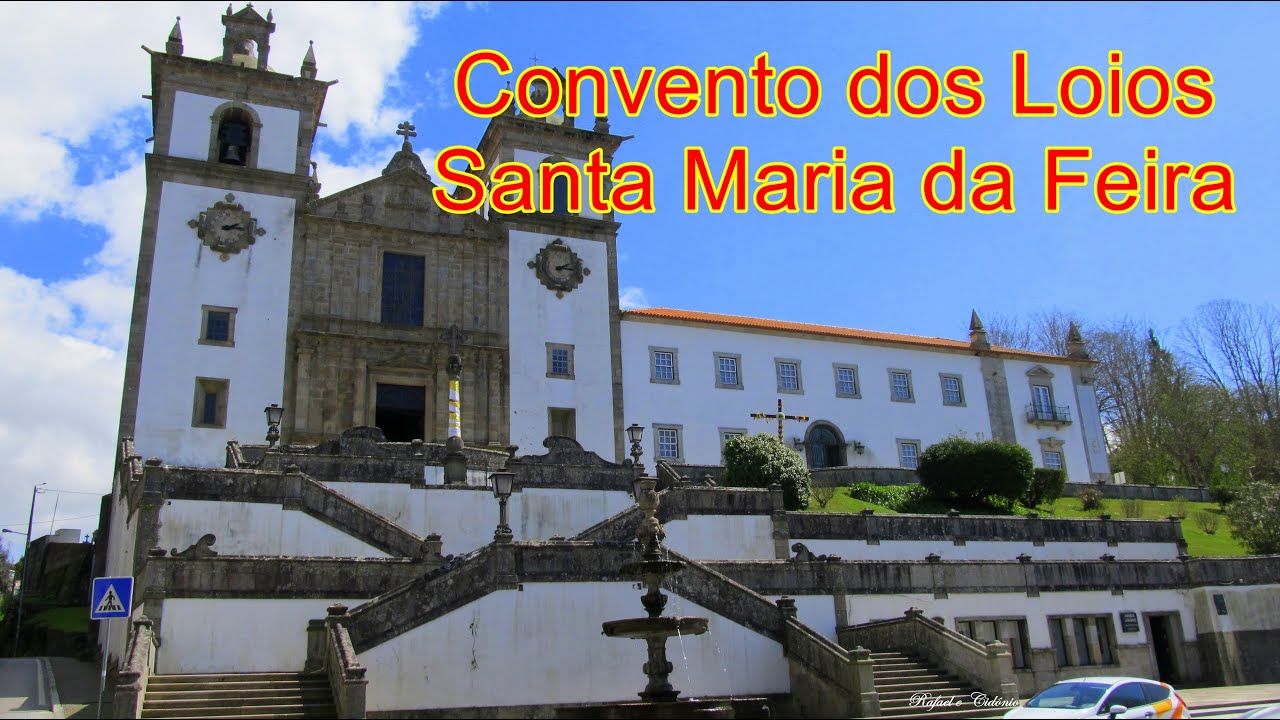 💖 Convento dos Loios - Santa Maria da Feira - Mais Portugal