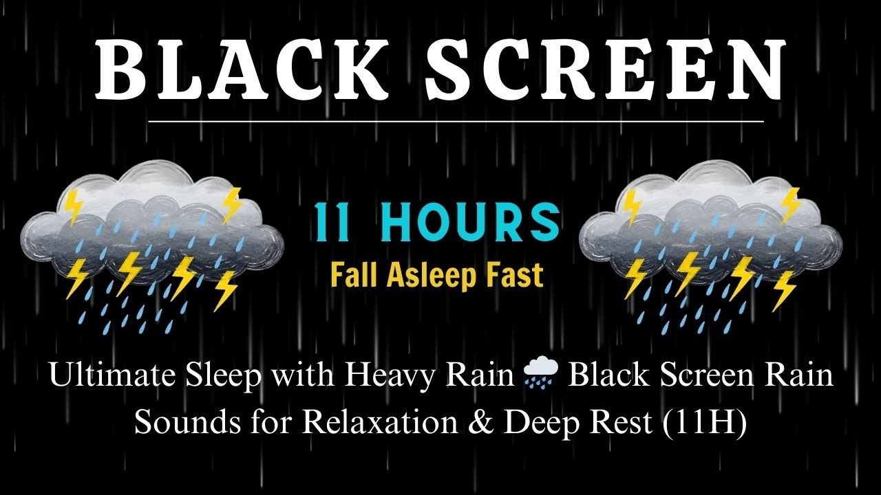 Ultimate Sleep with Heavy Rain 🌧️ Black Screen Rain Sounds for Relaxation & Deep Rest (11H)