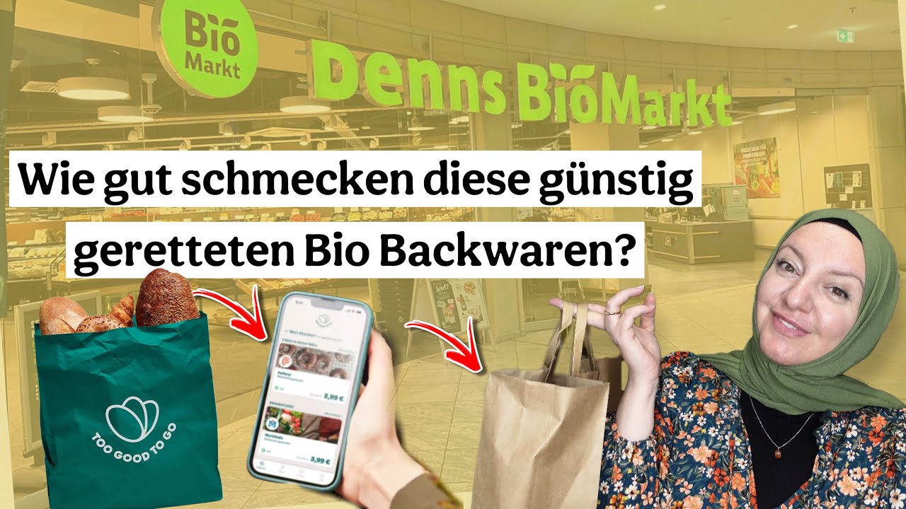 Bio Backwaren im Test mit Too Good To Go | Lebensmittel retten vorm Müll @Einfach Bahar