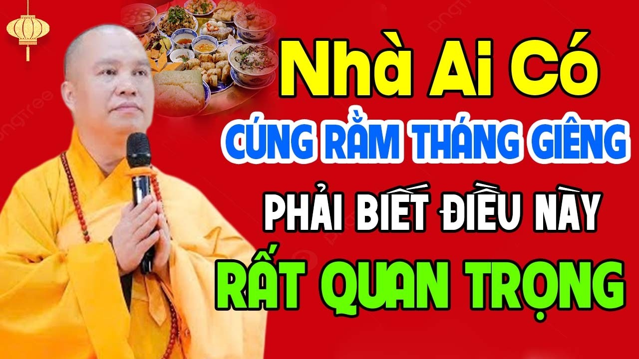 NHÀ AI CÓ CÚNG RẰM THÁNG GIÊNG PHẢI BIẾT ĐIỀU NÀY RẤT QUAN TRỌNG | Thầy Thích Đạo Thịnh