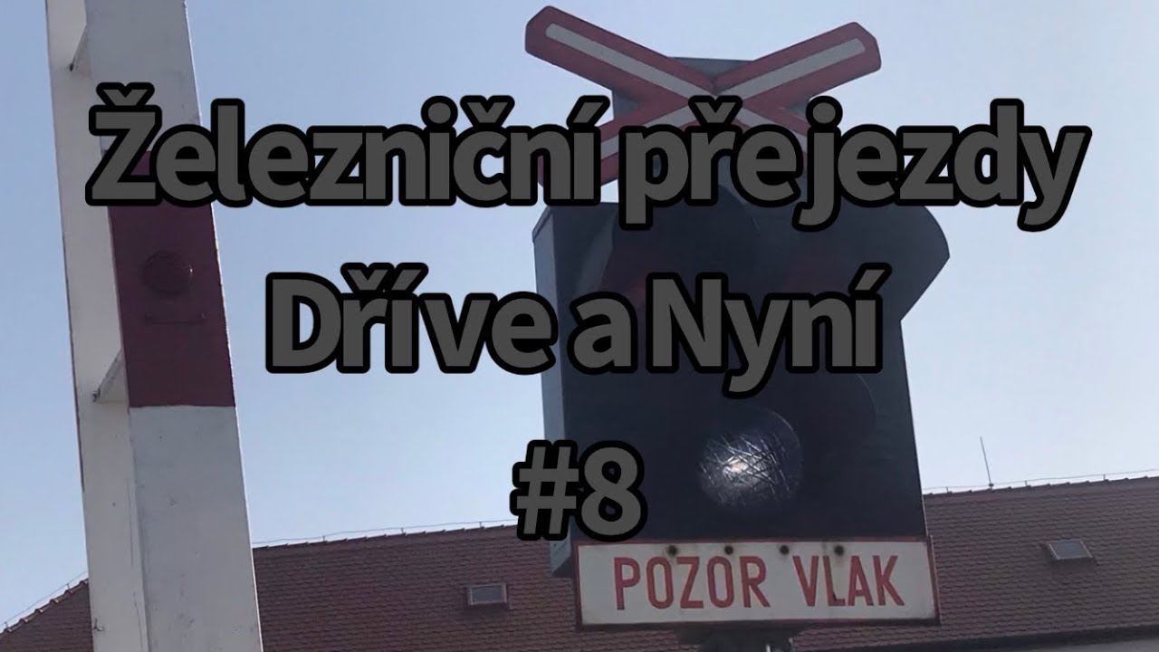 Železniční přejezdy dříve a nyní #8