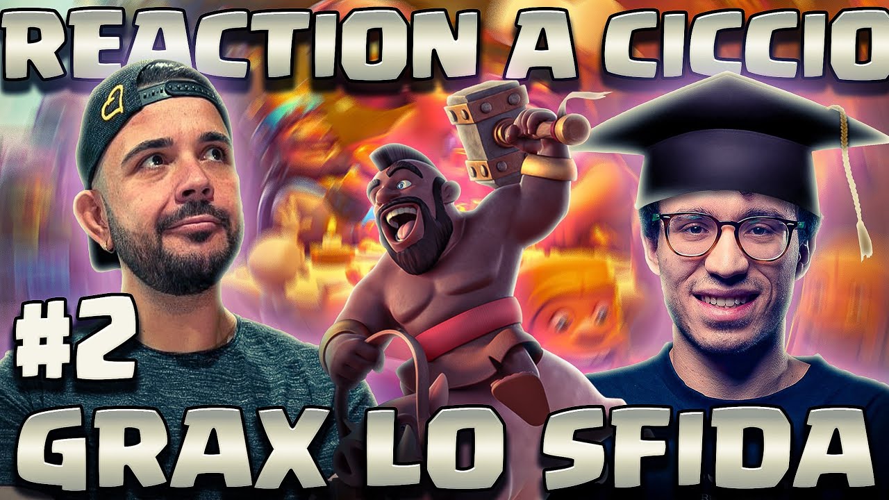 REACTION A CICCIO EP.2 - GRAX LO SFIDA CON DOMATORE! - CLASH ROYALE ITA