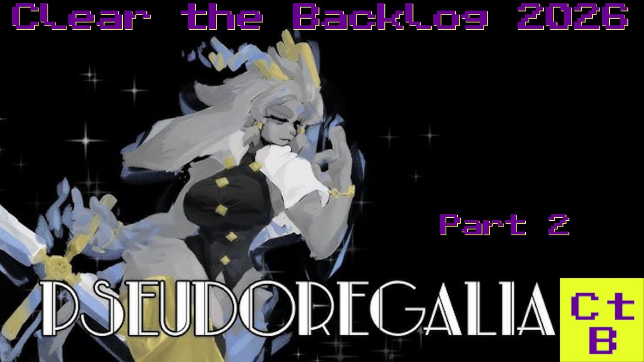Pseudoregalia - Part 2