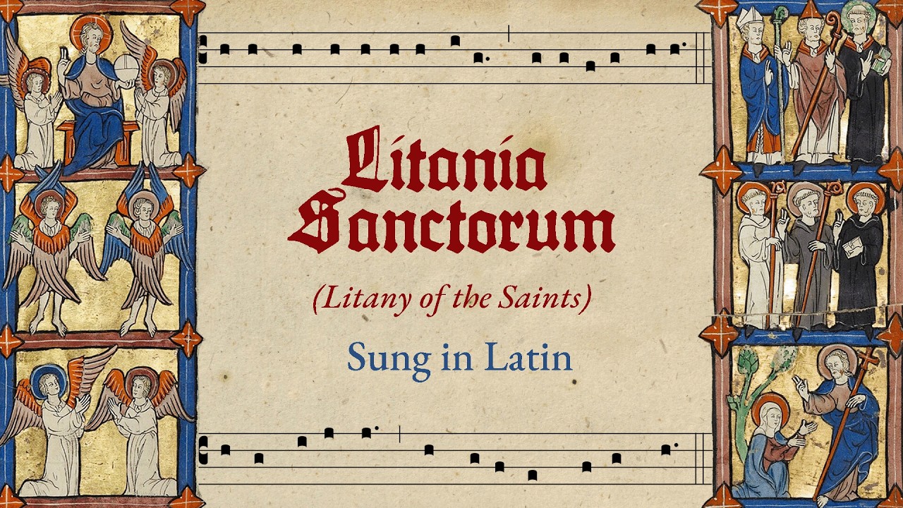 Litaniae Sanctorum: Litany of the Saints (Sung in Latin) - Harmonized Gregorian Chant Choir