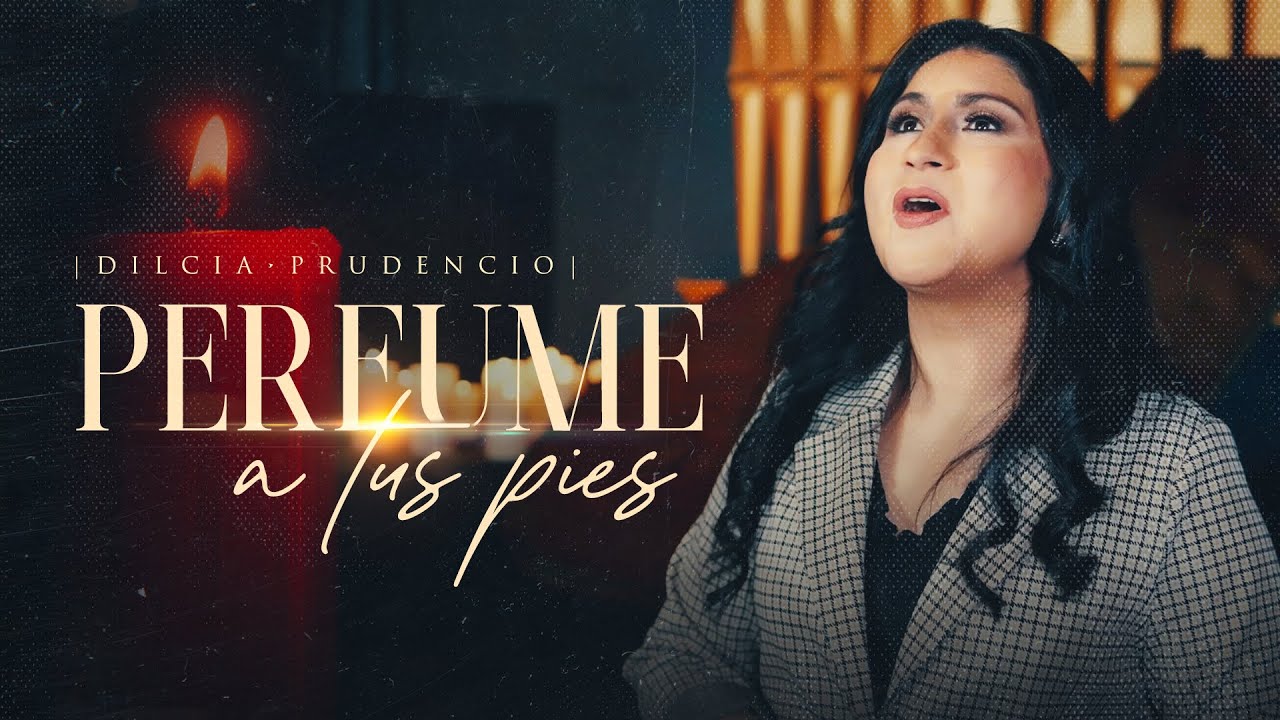 Perfume a tus pies - Dilcia Prudencio - Video Cover