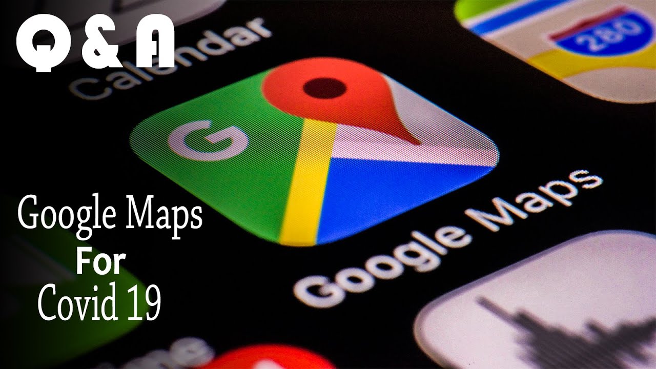 Google Maps for Covid 19