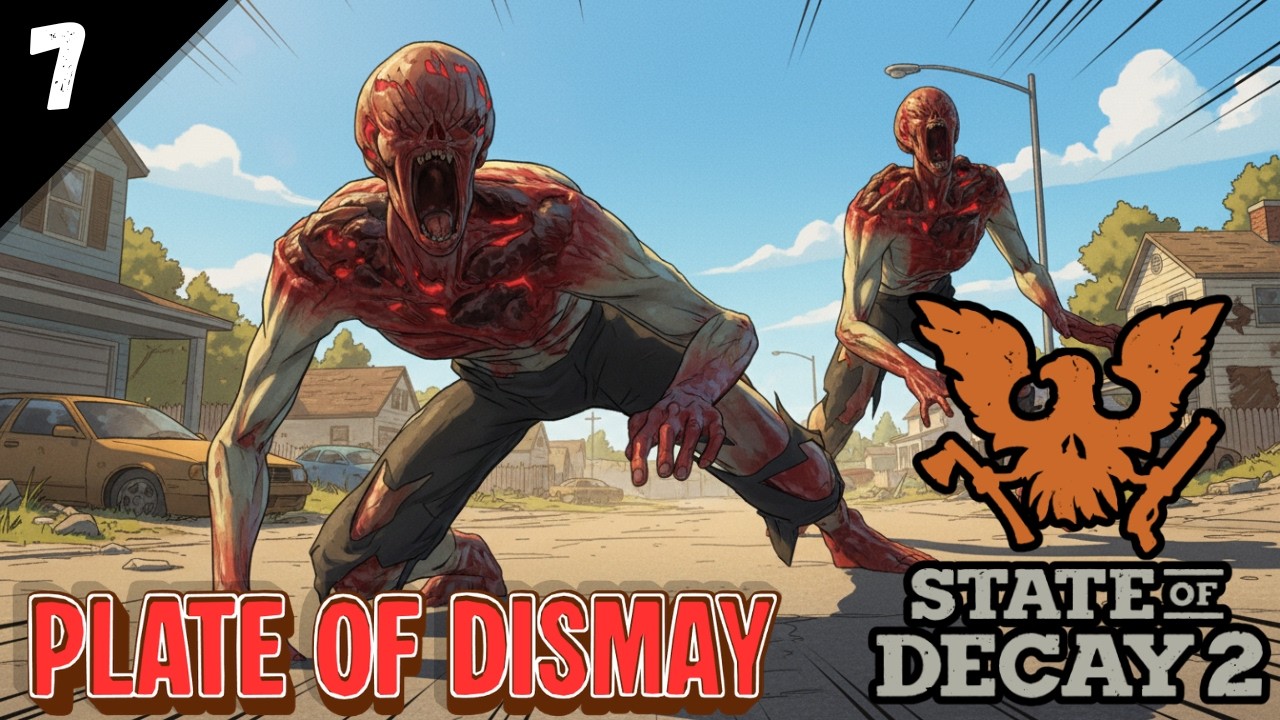👽 Ninguna Muerte Mas 🤪 | Plate Of Dismay |🧟‍♂️ STATE OF DECAY 2 🧟‍♂️ #7