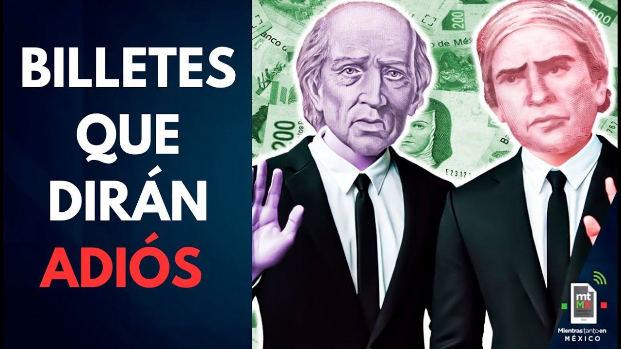 Adiós Morelos e Hidalgo: Los billetes de 50 y 1000 pesos salen de circulación | Mientras tanto