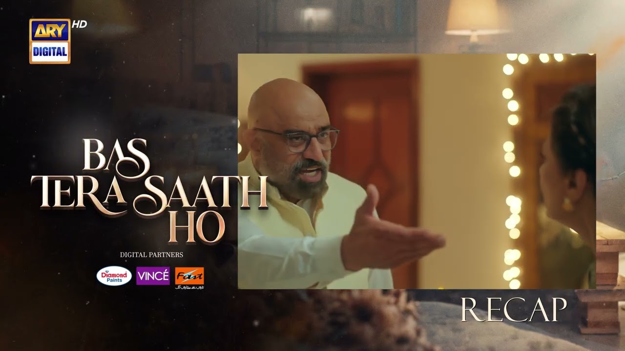 Bas Tera Saath Ho Episode 25 | RECAP | Farhan Saeed | Sana Javed | ARY Digital