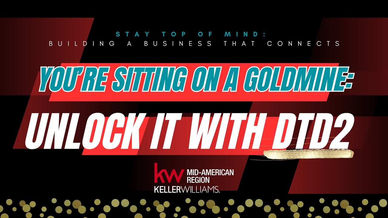 You’re Sitting on a Goldmine: Unlock It With DTD2