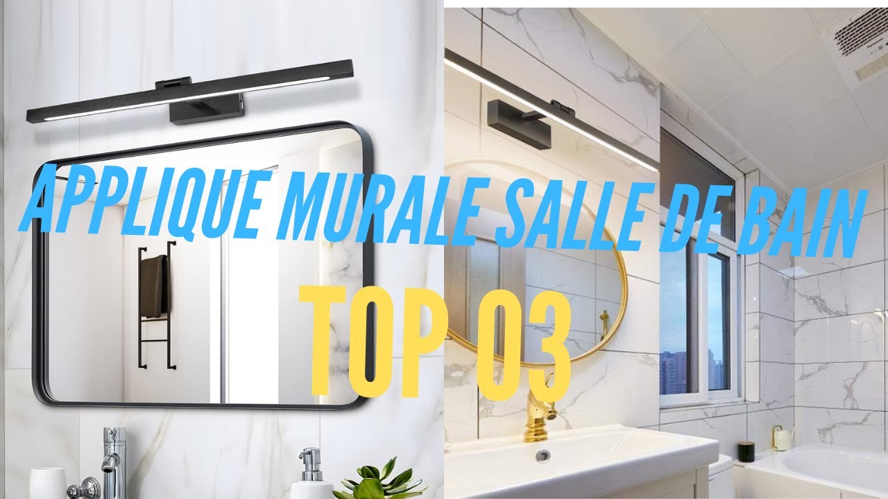 Applique Murale pour votre Salle de Bain: 03 Modèles