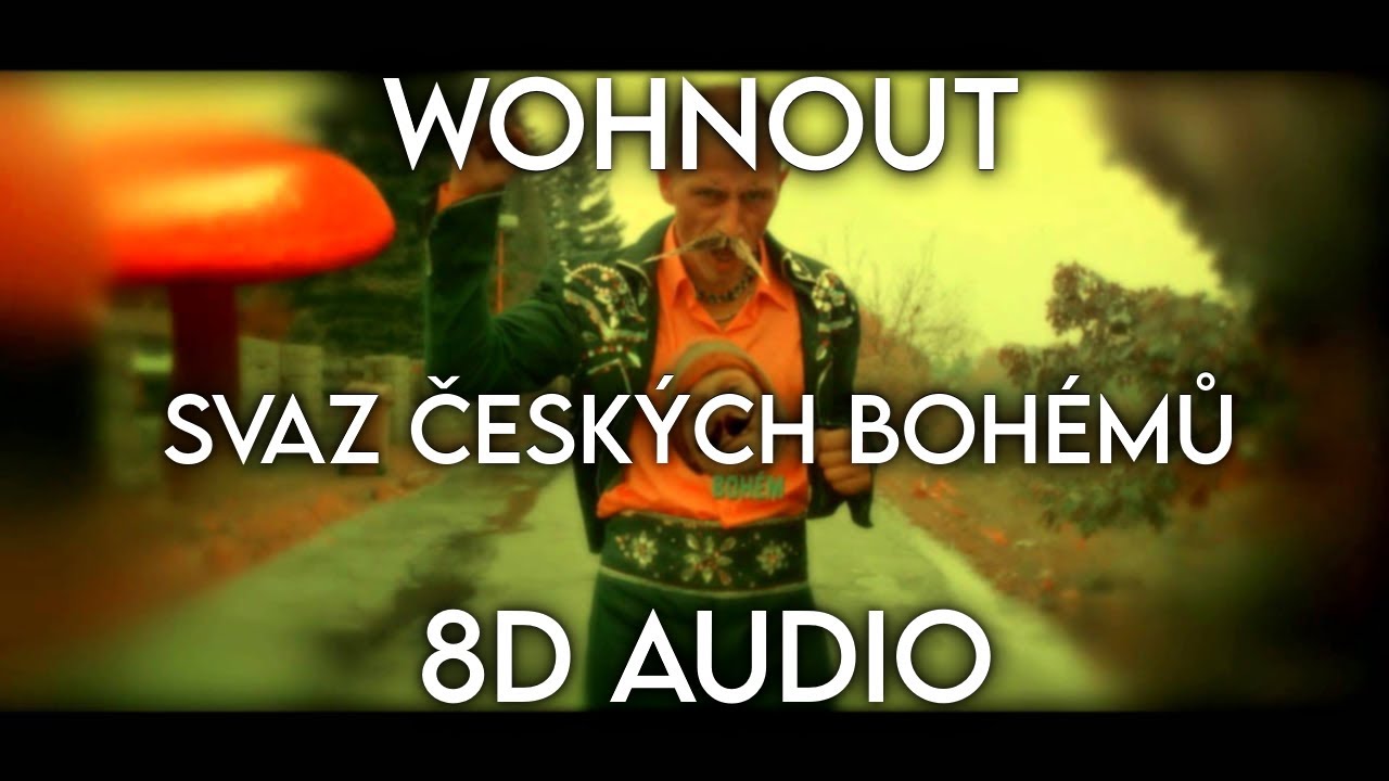 Wohnout - Svaz česk&yacute;ch boh&eacute;mů - (8D AUDIO) 🎧