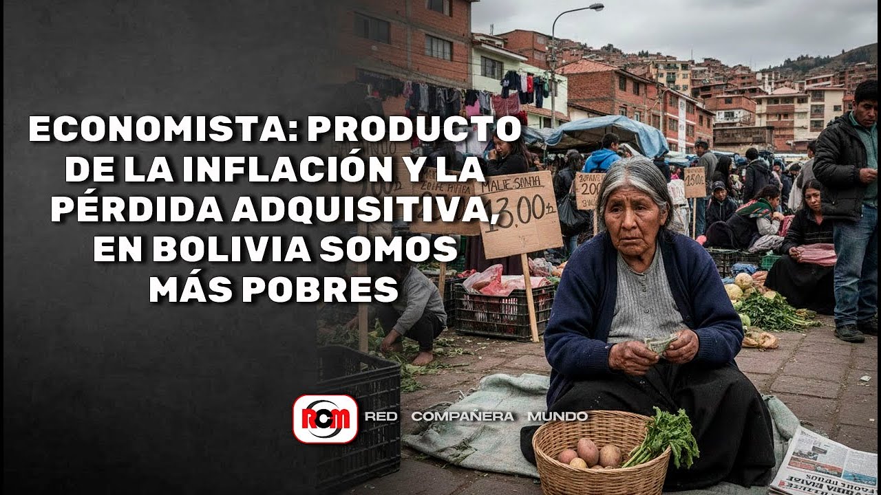 Economista: Producto de la inflación y la pérdida adquisitiva, en Bolivia somos más pobres
