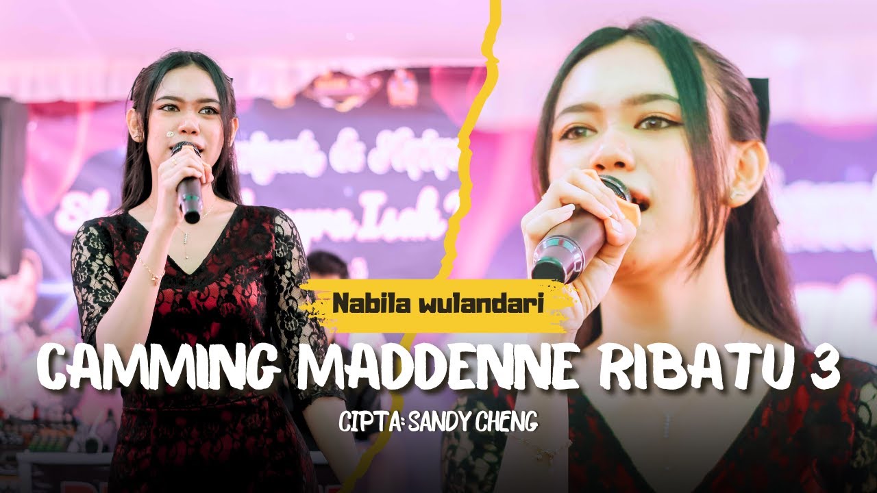 Nabila Wulandari || CAMMING MADDENNE RIBATU 3 || cipta: Sandy Cheng || Official Live Cover