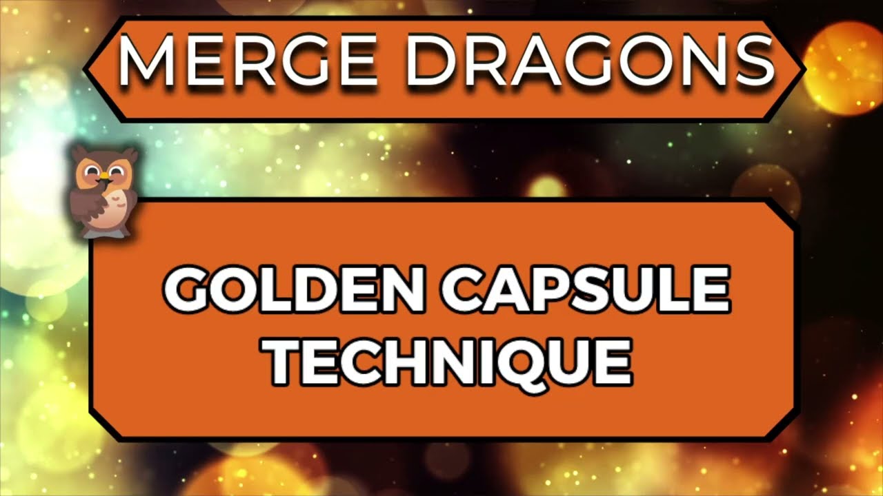 Golden Capsule Technique For Merge Dragons Events - Under 2 Hours To Complete Event Points!