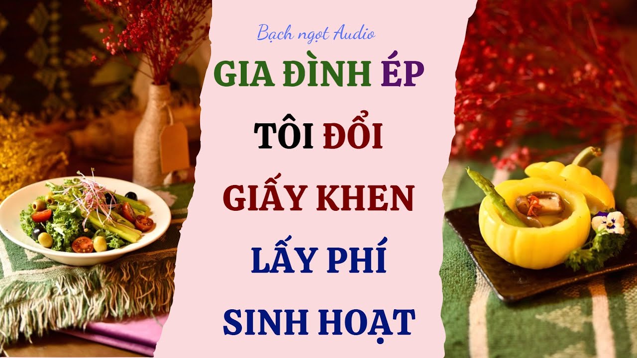 GIA ĐÌNH ÉP TÔI ĐỔI GIẤY KHEN LẤY SINH HOẠT PHÍ - FULL - Truyện audio hay