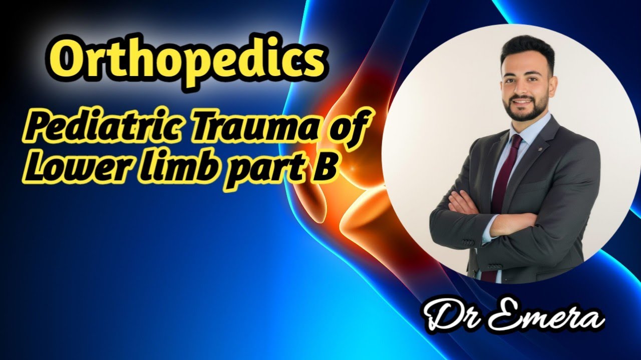 Pediatric Lower limb Trauma part B
