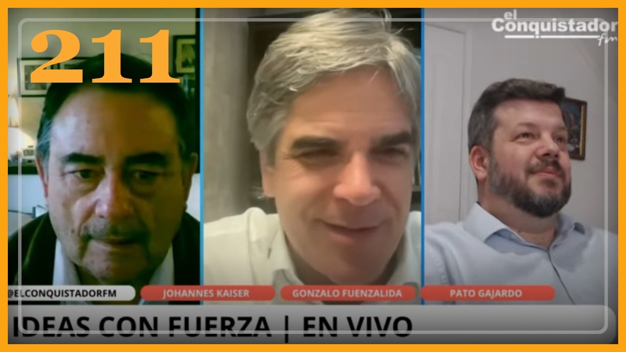 Ideas con Fuerza #211 | Gonzalo Fuenzalida, Patricio Gajardo y Johannes Kaiser