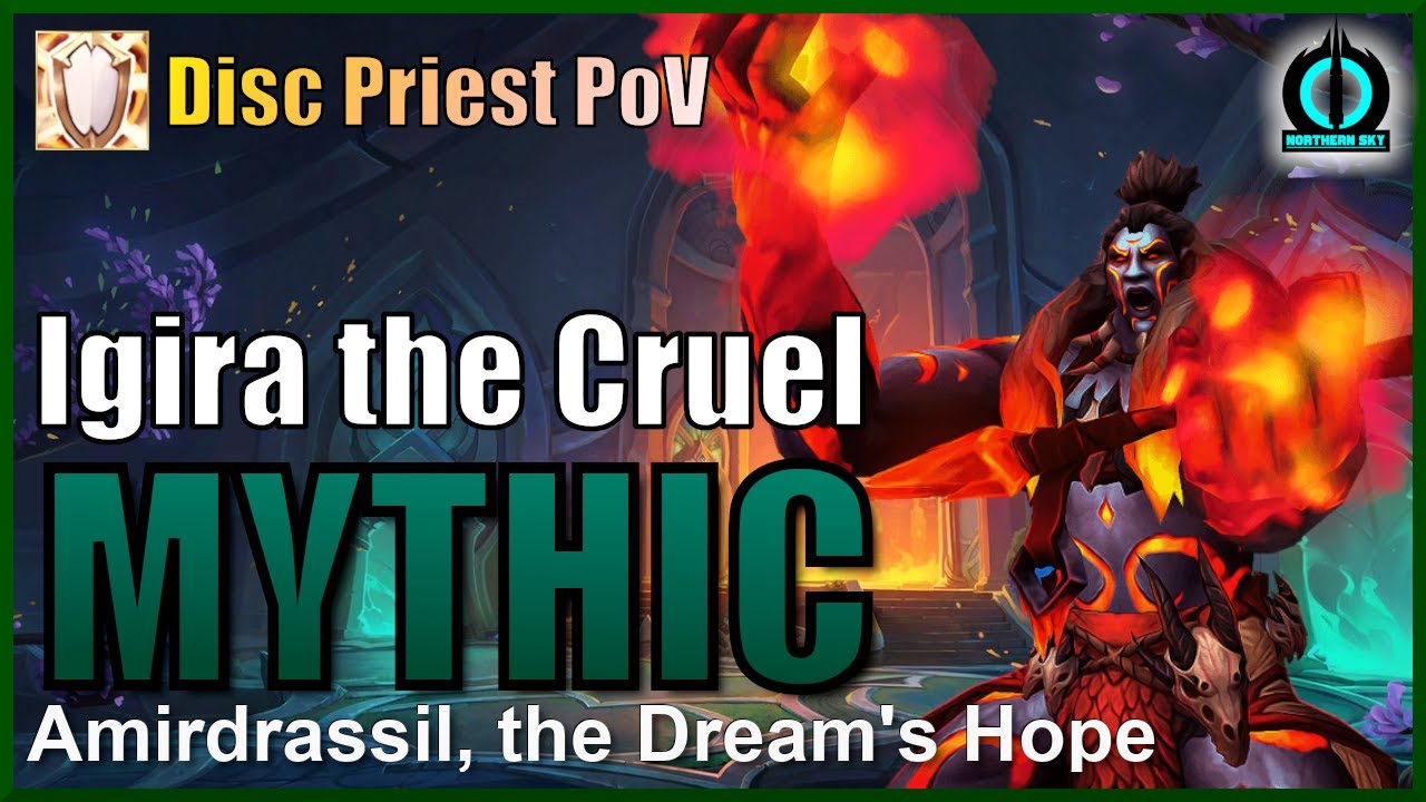 Northern Sky vs Mythic Igira the Cruel - Disc Priest PoV - Amirdrassil, the Dream's Hope